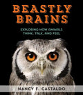 Beastly Brains: Exploring How Animals Think, Talk, and Feel - Hardcover