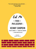 Eat Me: The Food and Philosophy of Kenny Shopsin: A Cookbook - Hardcover