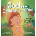 God ... I Wanna Know You!: The Search That Led To An Outstanding Find - Hardcover