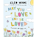 May You Love and Be Loved: Wishes for Your Life - Hardcover
