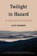 Twilight in Hazard: An Appalachian Reckoning - Paperback