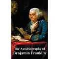 The Autobiography of Benjamin Franklin - Hardcover