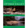 Rivers of the Upper Ottawa Valley: Myth, Magic and Adventure - Paperback