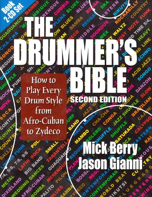 The Drummer's Bible: How to Play Every Drum Style from Afro-Cuban to Zydeco [With 2 CDs] - Paperback