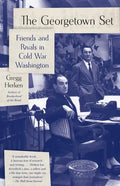 The Georgetown Set: Friends and Rivals in Cold War Washington - Paperback