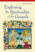 Exploring the Spirituality of the Gospels - Paperback