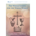 The Whole Gospel for the Whole World: Experiencing the Fourfold Gospel Today - Paperback