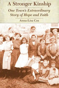 A Stronger Kinship: One Town's Extraordinary Story of Hope and Faith - Paperback