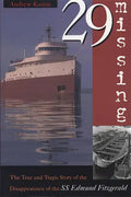 29 Missing: The True and Tragic Story of the Disappearance of the SS Edmund Fitzgerald - Paperback