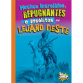 Hechos Incre兊les, Repugnantes E Insitos del Lejano Oeste - Paperback