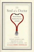 The Soul of a Doctor: Harvard Medical Students Face Life and Death - Paperback