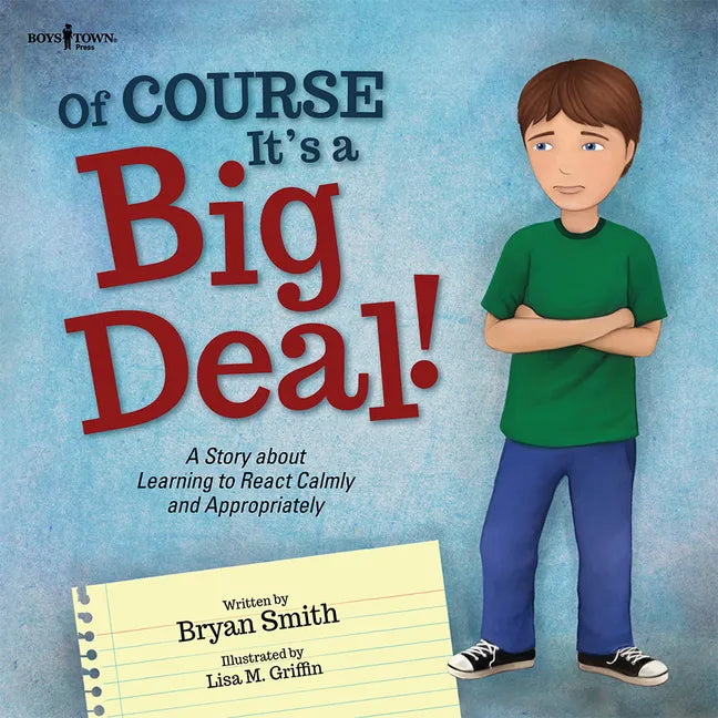 Of Course It's a Big Deal!: A Story about Learning to React Calmly and Appropriately Volume 3 - Paperback