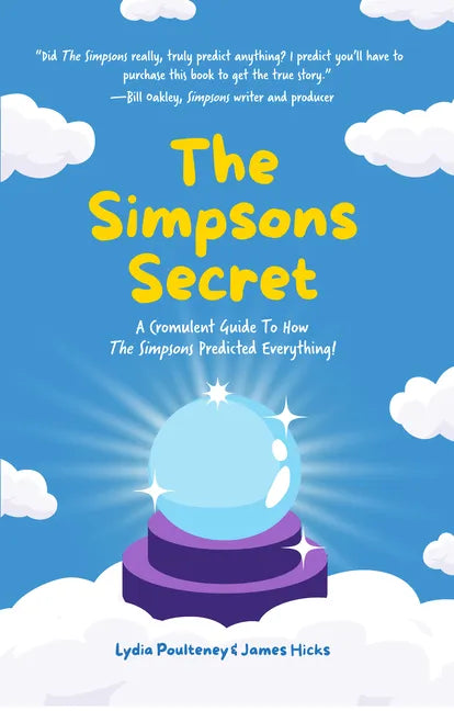The Simpsons Secret: A Cromulent Guide to How the Simpsons Predicted Everything! - Paperback
