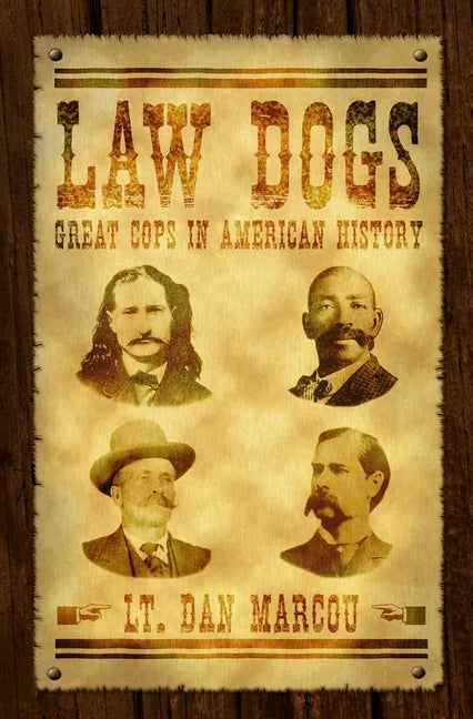 Law Dogs: Great Cops in American History - Paperback