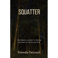Squatter: One Woman's Journey to Reclaim Her Spirit on the Ice Age Trail - Paperback