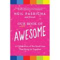 Our Book of Awesome: A Celebration of the Small Joys That Bring Us Together - Paperback