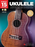 First 15 Lessons - Ukulele Beginner's Guide, Featuring Step-By-Step Lessons with Audio, Video, and Popular Songs! (Book/Online Media) - Paperback