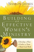 Building an Effective Women's Ministry: *Develop a Plan *Gather a Team * Watch God Work - Paperback