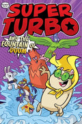 Super Turbo and the Fountain of Doom - Hardcover