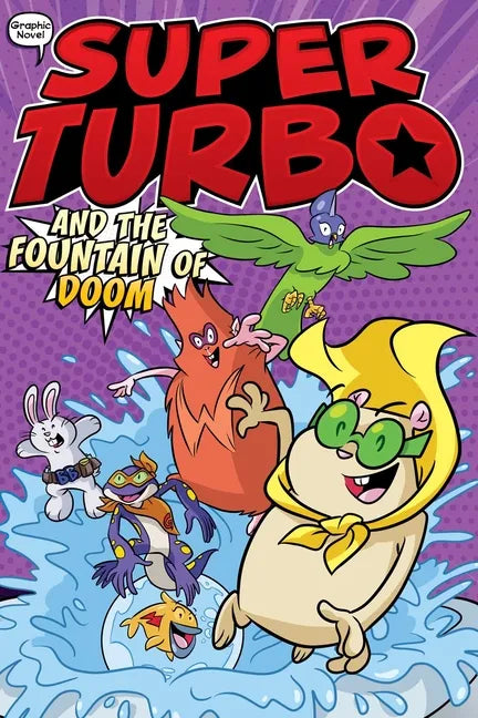 Super Turbo and the Fountain of Doom - Hardcover