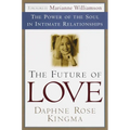 The Future of Love: The Power of the Soul in Intimate Relationships - Paperback