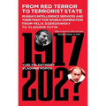 From Red Terror to Terrorist State: Russia's Intelligence Services and Their Fight for World Domination from Felix Dzerzhinsky to Vladimir Putin - Paperback