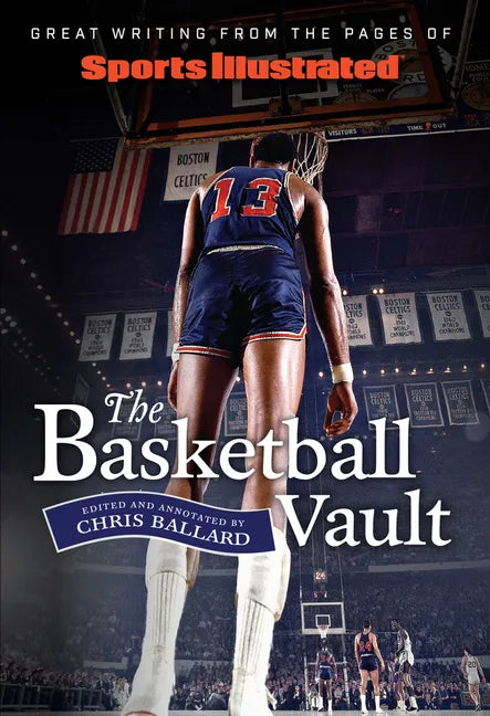 Sports Illustrated the Basketball Vault: Great Writing from the Pages of Sports Illustrated - Hardcover
