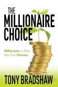 The Millionaire Choice: Millionaire or Not. You Can Choose. - Paperback