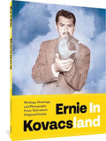Ernie in Kovacsland: Writings, Drawings, and Photographs from Television's Original Genius - Paperback