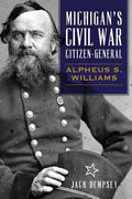 Michigan's Civil War Citizen-General: Alpheus S. Williams - Paperback