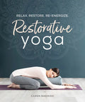 Restorative Yoga: Relax. Restore. Re-Energize. - Paperback
