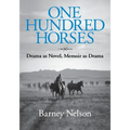 One Hundred Horses: Drama as Novel, Memoir as Drama - Paperback