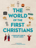 The World of the First Christians: A Curious Kid's Guide to the Early Church - Hardcover