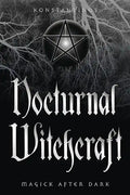 Nocturnal Witchcraft: Magick After Dark - Paperback