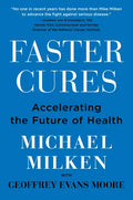 Faster Cures: Accelerating the Future of Health - Hardcover