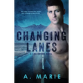 Changing Lanes: A Creekwood Novel - Paperback