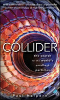 Collider: The Search for the World's Smallest Particles - Paperback