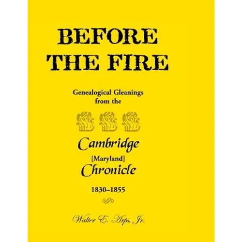Before the Fire: Genealogical Gleanings from the Cambridge Chronicle 1830-1855 - Paperback