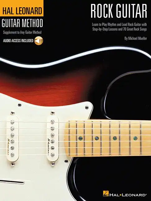 Rock Guitar Method Learn Rhythm and Lead Guitar Step-By-Step Lessons with 70 Rock Songs, Riffs, Chords, and Techniques Includes Online Audio for Play- - Paperback