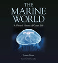 The Marine World: A Natural History of Ocean Life - Hardcover