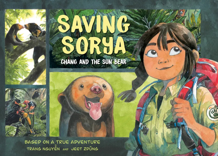 Saving Sorya: Chang and the Sun Bear - Hardcover