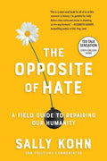The Opposite of Hate: A Field Guide to Repairing Our Humanity - Paperback