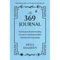 The 369 Journal: Neuroscience-Based Journaling: Your Key to Unlocking Limitless Potential with Numerology - Paperback