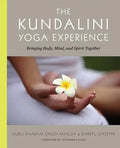 The Kundalini Yoga Experience: Bringing Body, Mind, and Spirit Together - Paperback