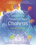 Unlock the Power of Your Chakras: An Immersive Experience Through Exercises, Yoga Sets & Meditations - Paperback