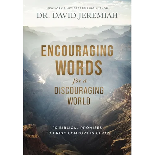 Encouraging Words for a Discouraging World: 10 Biblical Promises to Bring Comfort in Chaos - Hardcover