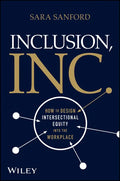 Inclusion, Inc.: How to Design Intersectional Equity Into the Workplace - Hardcover