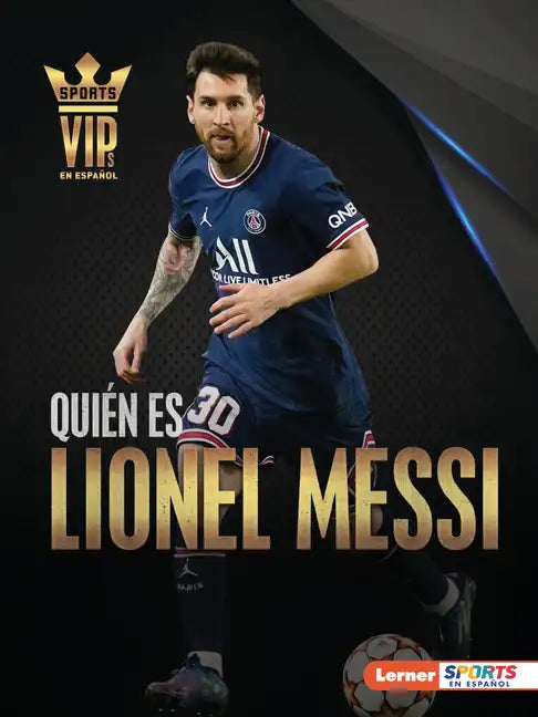 Quién Es Lionel Messi (Meet Lionel Messi): Superestrella de la Copa Mundial de Fútbol (World Cup Soccer Superstar) - Paperback