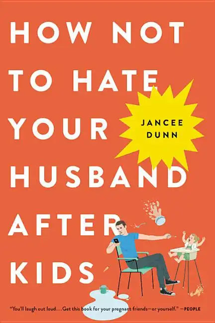 How Not to Hate Your Husband After Kids - Paperback