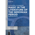 Magic in the Literature of the Neronian Period: Realism and Criticism - Hardcover